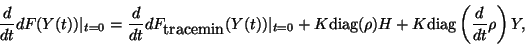 \begin{displaymath}\frac{d}{dt} dF(Y(t))\vert _{t=0} =
\frac{d}{dt} dF_{\mbox{t...
...} +
K \diag(\rho) H + K \diag\left(\frac{d}{dt} \rho\right) Y,\end{displaymath}