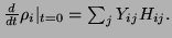 $\frac{d}{dt} \rho_i \vert _{t=0} = \sum_j Y_{ij} H_{ij}.$
