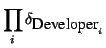 $\displaystyle \prod_i \delta_{\mbox{Developer}_i}$